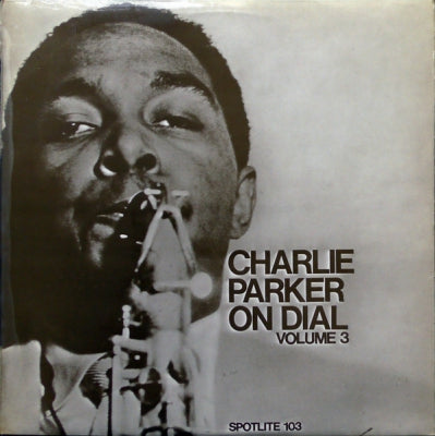 CHARLIE PARKER - Charlie Parker On Dial Volume 3