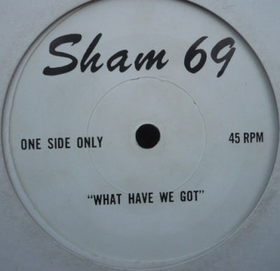 SHAM 69 - What Have We Got?