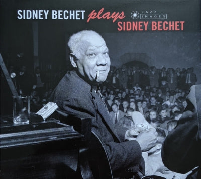 SIDNEY BECHET - Sidney Bechet Plays Sidney Bechet