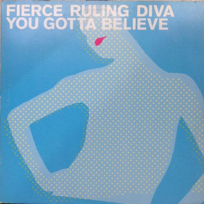FIERCE RULING DIVA - You Gotta Believe (Atomic Slyde)