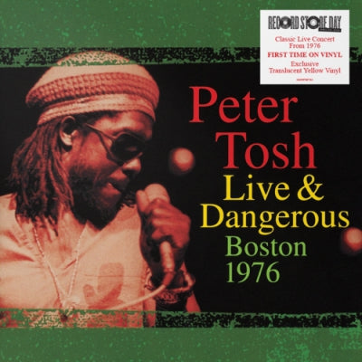 PETER TOSH - Live & Dangerous: Boston 1976