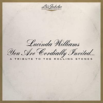 LUCINDA WILLIAMS - You Are Cordially Invited... A Tribute To The Rolling Stones
