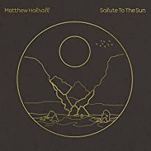 MATTHEW HALSALL - Salute To The Sun