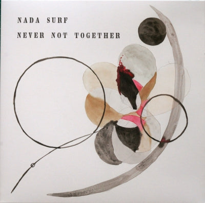 NADA SURF - Never Not Together