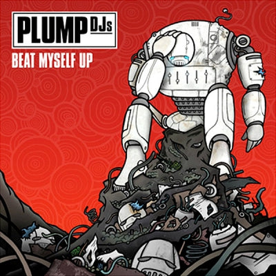 PLUMP DJ'S - Beat Myself Up / London Street Music