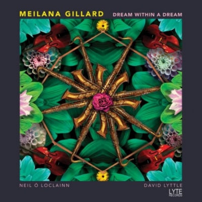 MEILANA GILLARD, NEIL O' LOCLAINN, DAVID LYTTLE - Dream Within A Dream