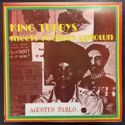 AUGUSTUS PABLO - King Tubbys Meets Rockers Uptown