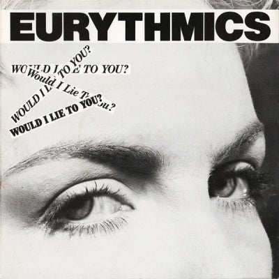 EURYTHMICS - Would I Lie To You? / Here Comes That Sinking Feeling