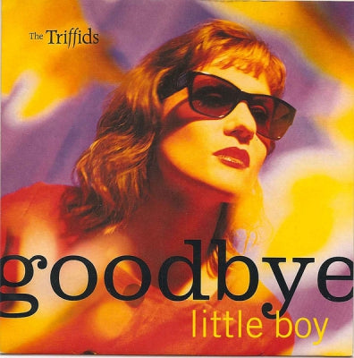 THE TRIFFIDS - Goodbye Little Boy / Go Home Eddie