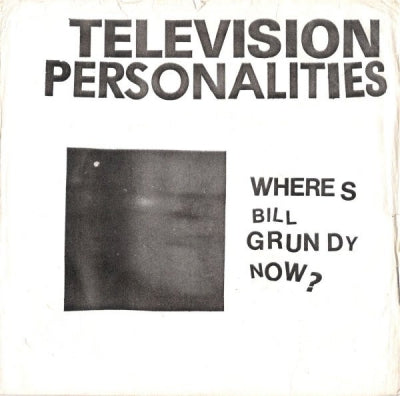 TELEVISION PERSONALITIES - Where's Bill Grundy Now?