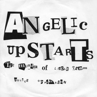 ANGELIC UPSTARTS - The Murder Of Liddle Towers