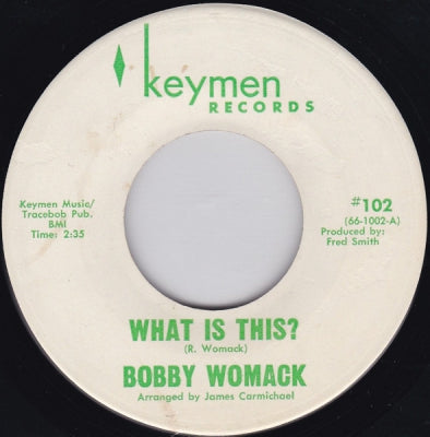 BOBBY WOMACK - I Wonder / What Is This?