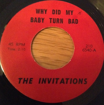 THE INVITATIONS - Why Did My Baby Turn Bad / What's Wrong With Me Baby!
