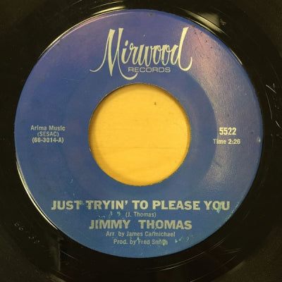 JIMMY THOMAS - Just Tryin' To Please You / Where There's A Will