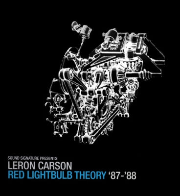 SOUND SIGNATURE PRESENTS LERON CARSON - Red Lightbulb Theory '87-'88