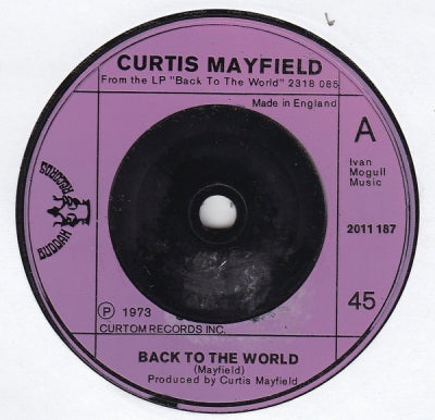 CURTIS MAYFIELD  - Back To The World / The Other Side Of Town.