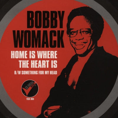 BOBBY WOMACK - Home Is Where The Heart Is / Something For My Head