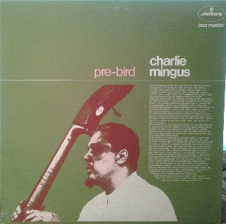 CHARLIE MINGUS - Pre-Bird