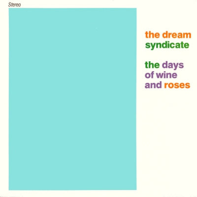 THE DREAM SYNDICATE - The Days Of Wine And Roses
