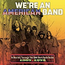 VARIOUS - We’re An American Band: A Journey Through The USA Hard Rock Scene 1967-1973