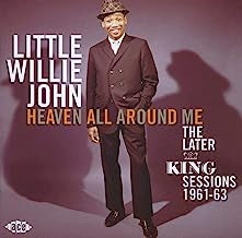 LITTLE WILLIE JOHN - Heaven All Around Me - The Later King Sessions 1961-63