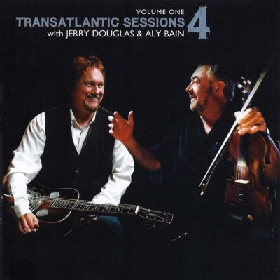 VARIOUS WITH JERRY DOUGLAS & ALY BAIN - Transatlantic Sessions 4 Volume One