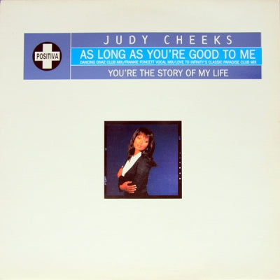 JUDY CHEEKS - As Long As You're Good To Me / You're The Story Of My Life