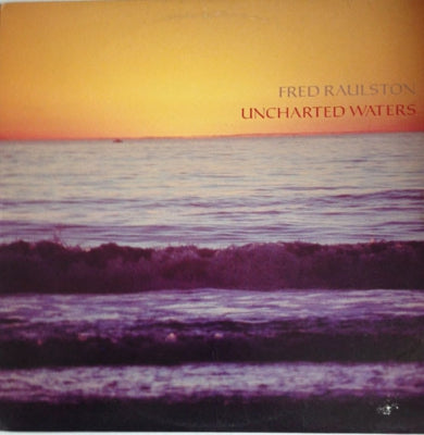 FRED RAULSTON - Uncharted Waters