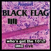 BLACK FLAG - Who's Got the 10½?