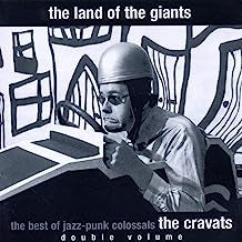 THE CRAVATS - The Land Of The Giants (The Best Of Jazz-Punk Colossals)