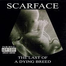 SCARFACE - The Last Of A Dying Breed