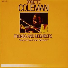 ORNETTE COLEMAN - Friends And Neighbors - Live At Prince Street