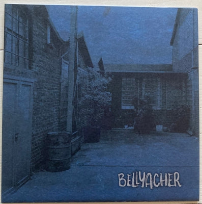 BELLYACHER - Bellyacher