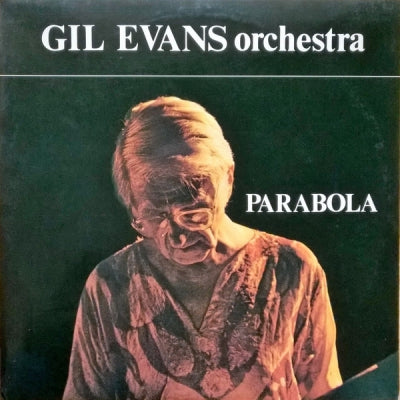 THE GIL EVANS ORCHESTRA - Parabola