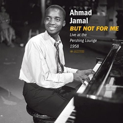 AHMAD JAMAL - But Not For Me - Live at the Pershing Lounge 1958