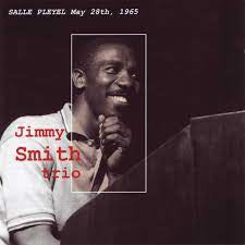 JIMMY SMITH AND THE TRIO - Salle Pleyel - May 28, 1965