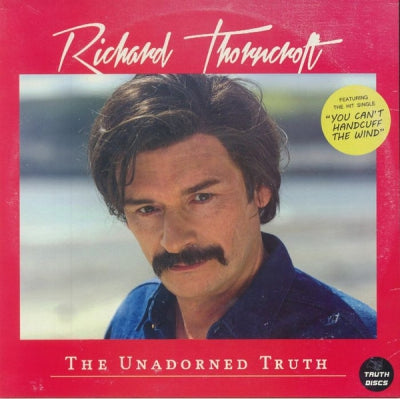 RICHARD THORNCROFT - The Unadorned Truth