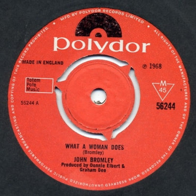 JOHN BROMLEY - What A Woman Does / My My