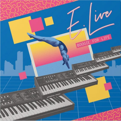 E.LIVE - Boogie For LIfe