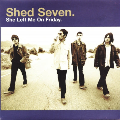 SHED SEVEN - She Left Me On A Friday / Bottom Upwards