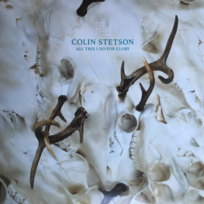 COLIN STETSON - All This I Do For Glory