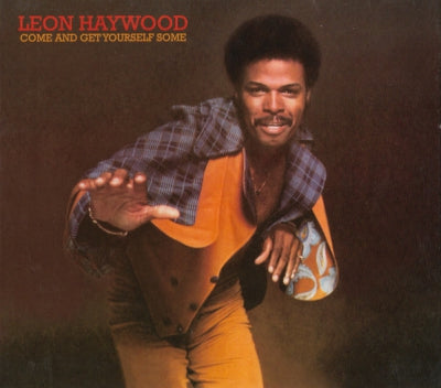 LEON HAYWOOD - Come And Get Yourself Some