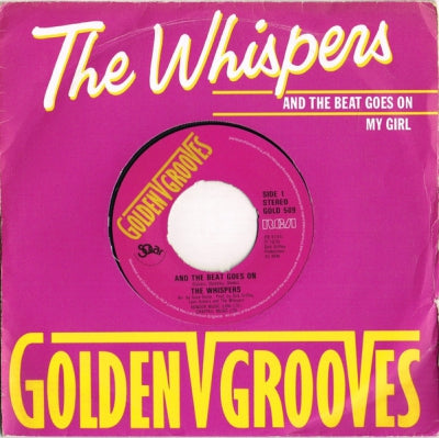 THE WHISPERS - And The Beat Goes On / My Girl