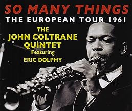 THE JOHN COLTRANE QUINTET FEATURING ERIC DOLPHY - So Many Things (The European Tour 1961)