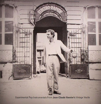 JEAN-CLAUDE VANNIER - Electro-Rapide Experimental - Pop Instrumentals From Jean-Claude Vannier's Vintage Vaults.