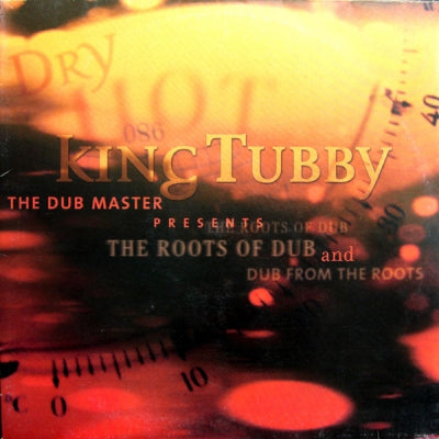 KING TUBBY - The Dub Master Presents The Roots Of Dub And Dub From The Roots