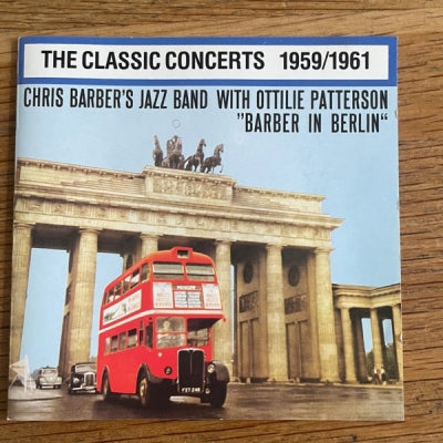 CHRIS BARBER'S JAZZ BAND WITH OTTILIE PATTERSON - Barber In Berlin / Barber At The London Palladium - The Classic Concerts 1959/1961