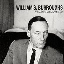 WILLIAM S.BURROUGHS - Break Through In Grey Room