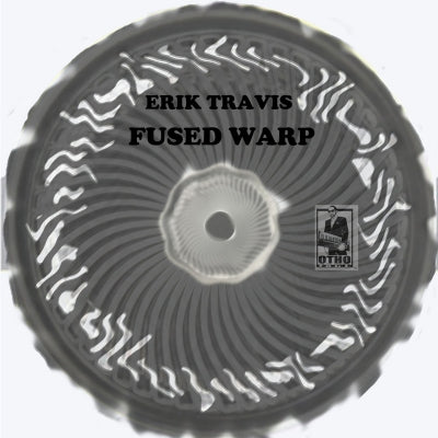 ERIK TRAVIS - Fused Warp