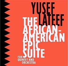 YUSEF LATEEF - The African-American Epic Suite For Quintet And Orchestra